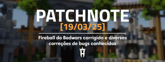 Patchnote #15 - Fireball do Bedwars corrigida e outras diversas correções de bugs