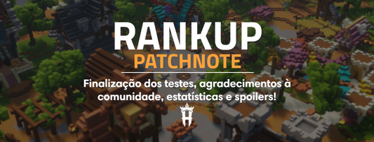 Rankup Patchnote - Finalização dos testes, agradecimentos e mais