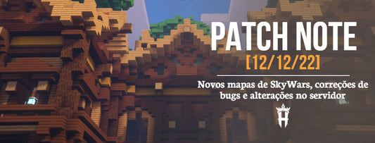 Patchnote #1 - Novos mapas no Skywars, correções de Bugs e mais