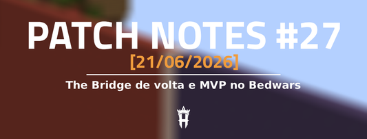 PATCH NOTES #27 - The Bridge de volta e MVP no Bedwars