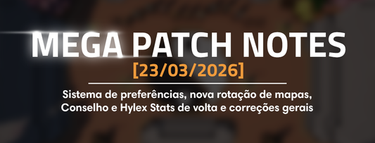 MEGA Patch Notes #23 - Sistema de preferências, nova rotação de mapas, Conselho e Hylex Stats de volta e correções gerais